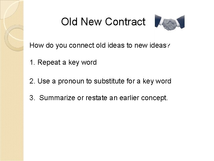 Old New Contract How do you connect old ideas to new ideas? 1. Repeat