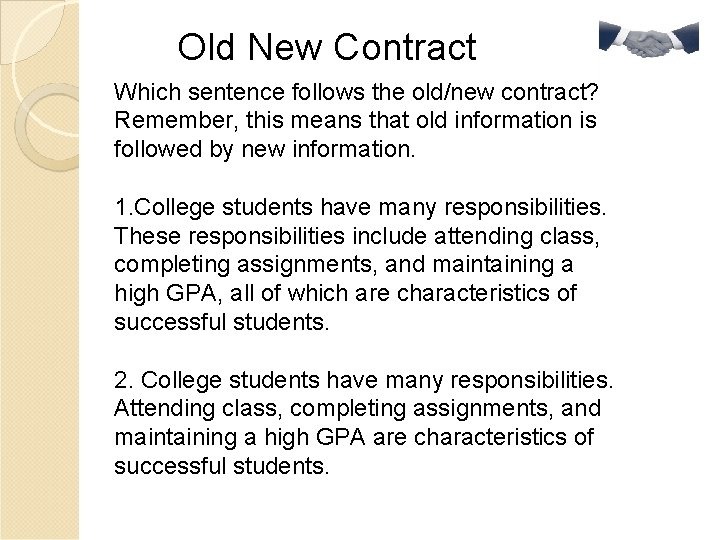 Old New Contract Which sentence follows the old/new contract? Remember, this means that old