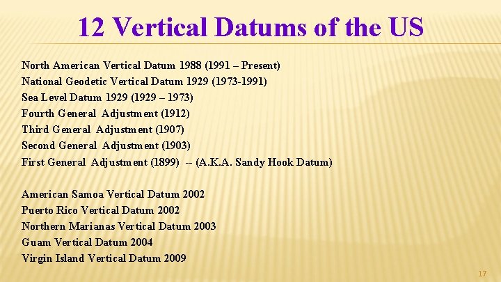 12 Vertical Datums of the US North American Vertical Datum 1988 (1991 – Present)