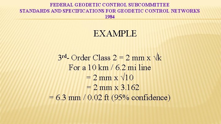 FEDERAL GEODETIC CONTROL SUBCOMMITTEE STANDARDS AND SPECIFICATIONS FOR GEODETIC CONTROL NETWORKS 1984 EXAMPLE 3