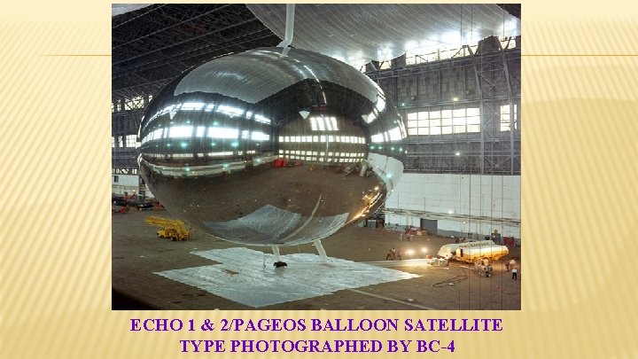 ECHO 1 & 2/PAGEOS BALLOON SATELLITE TYPE PHOTOGRAPHED BY BC-4 