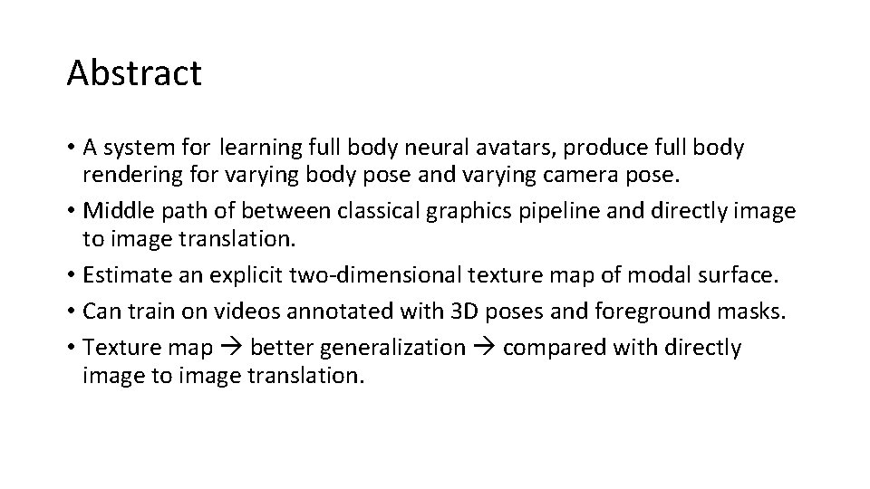 Abstract • A system for learning full body neural avatars, produce full body rendering