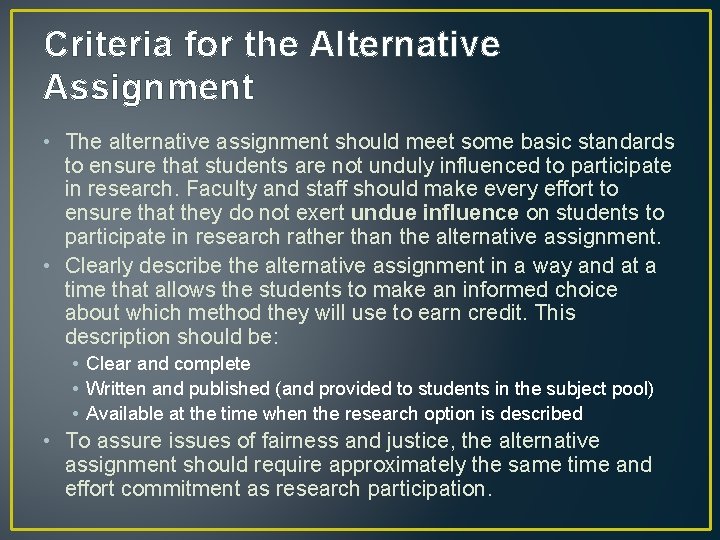 Criteria for the Alternative Assignment • The alternative assignment should meet some basic standards