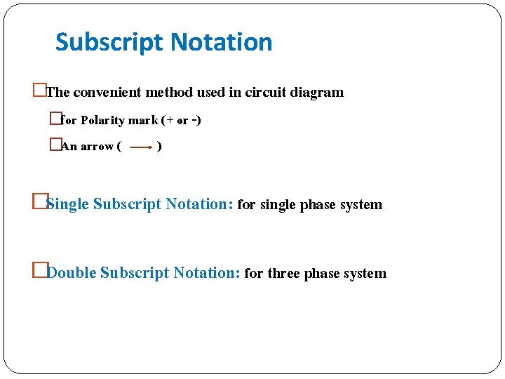 Subscript Notation �The convenient method used in circuit diagram �for Polarity mark (+ or Subscript Notation �The convenient method used in circuit diagram �for Polarity mark (+ or