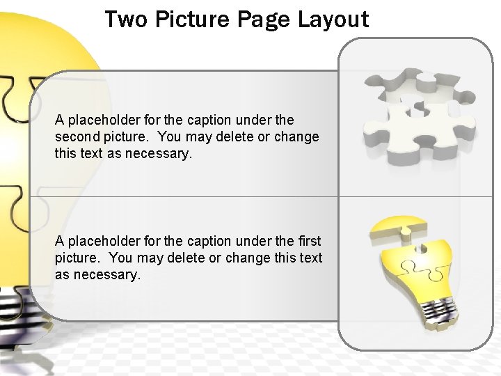 Two Picture Page Layout A placeholder for the caption under the second picture. You