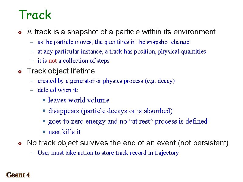 Track A track is a snapshot of a particle within its environment – as