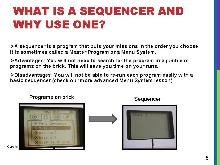 WHAT IS A SEQUENCER AND WHY USE ONE? ØA sequencer is a program that