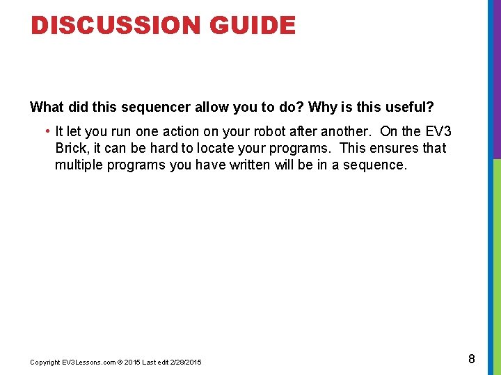 DISCUSSION GUIDE What did this sequencer allow you to do? Why is this useful?