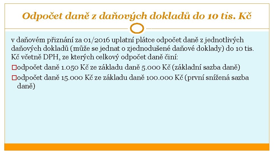 Odpočet daně z daňových dokladů do 10 tis. Kč v daňovém přiznání za 01/2016