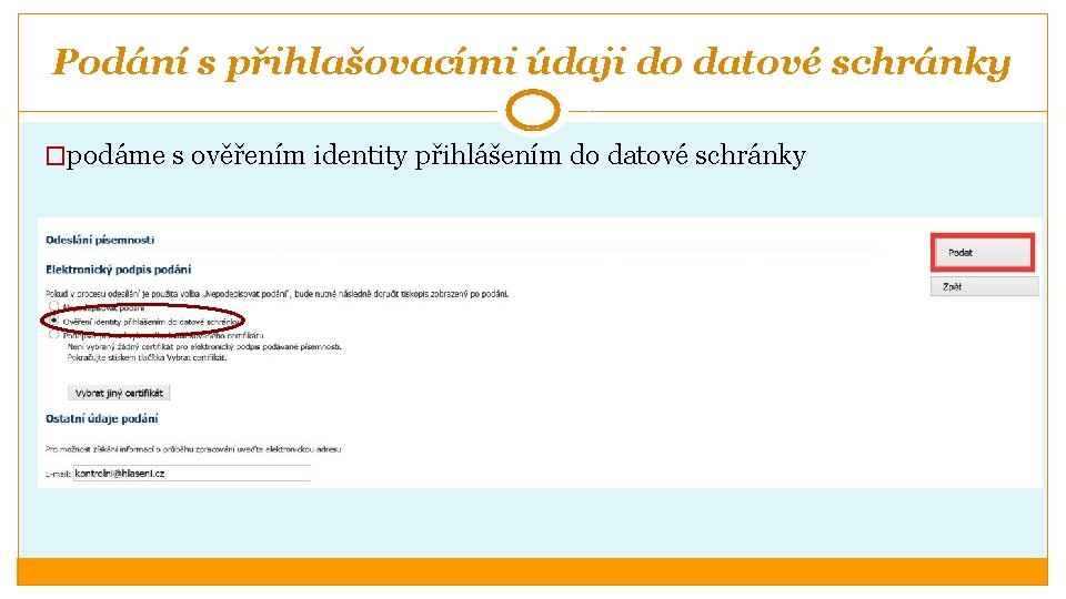 Podání s přihlašovacími údaji do datové schránky �podáme s ověřením identity přihlášením do datové