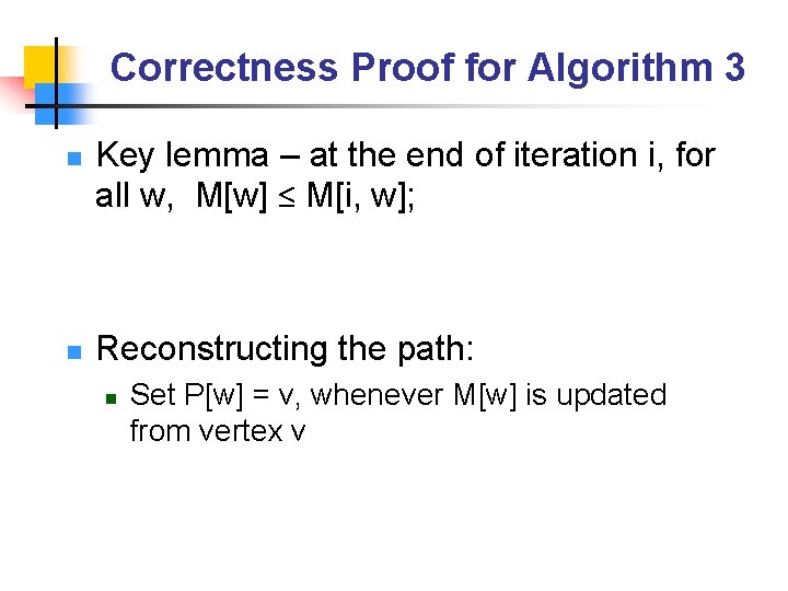 Correctness Proof for Algorithm 3 n n Key lemma – at the end of