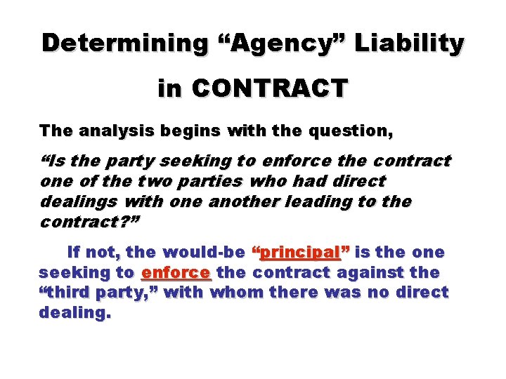 Determining “Agency” Liability in CONTRACT The analysis begins with the question, “Is the party