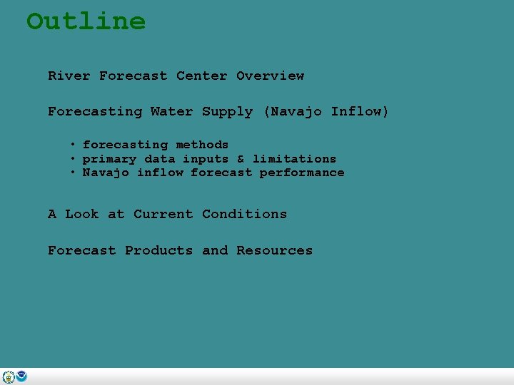 Outline River Forecast Center Overview Forecasting Water Supply (Navajo Inflow) • forecasting methods •