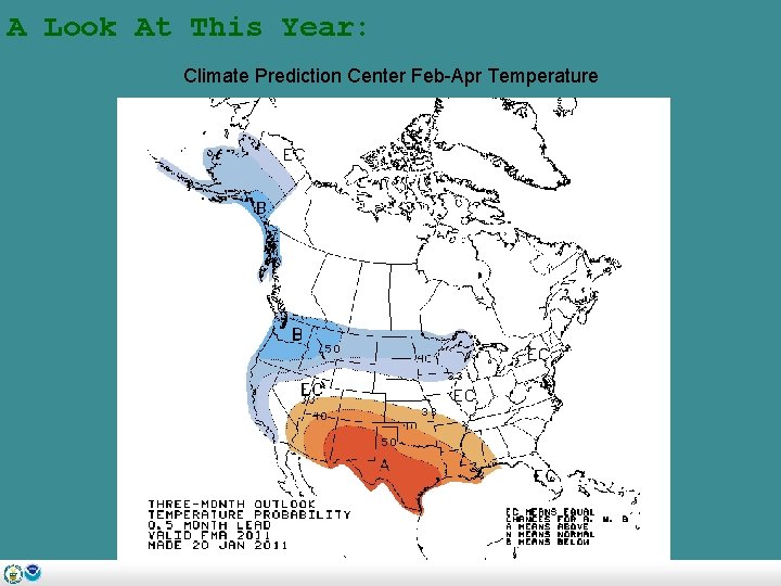 A Look At This Year: Climate Prediction Center Feb-Apr Temperature 