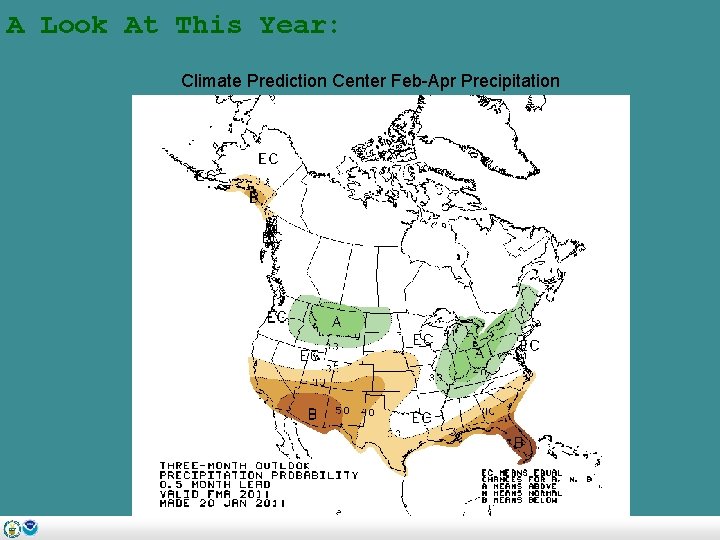 A Look At This Year: Climate Prediction Center Feb-Apr Precipitation 