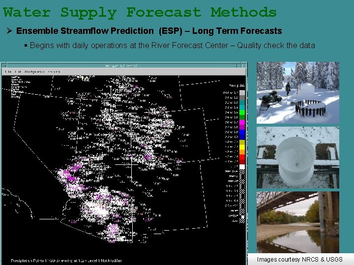 Water Supply Forecast Methods Ø Ensemble Streamflow Prediction (ESP) – Long Term Forecasts §