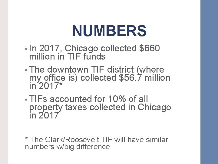 ` NUMBERS • In 2017, Chicago collected $660 million in TIF funds • The