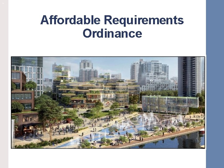 ` Affordable Requirements Ordinance 