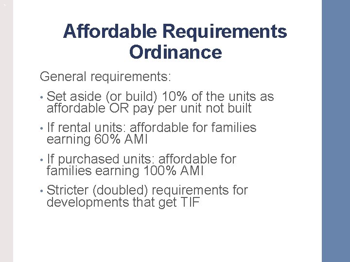 ` Affordable Requirements Ordinance General requirements: • Set aside (or build) 10% of the
