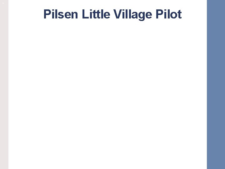 ` Pilsen Little Village Pilot 