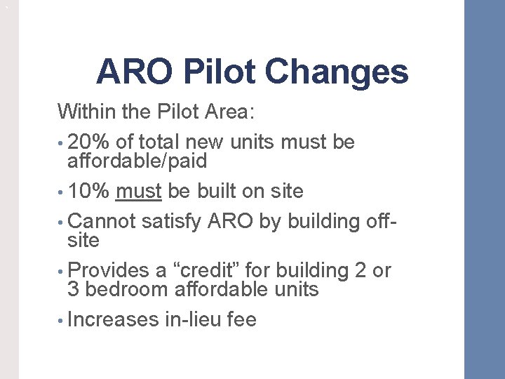 ` ARO Pilot Changes Within the Pilot Area: • 20% of total new units