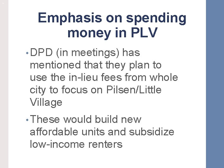 ` Emphasis on spending money in PLV • DPD (in meetings) has mentioned that