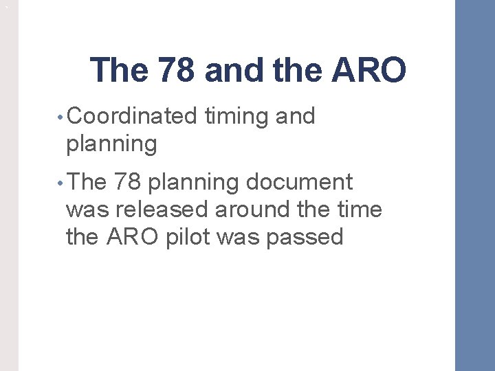 ` The 78 and the ARO • Coordinated timing and planning • The 78