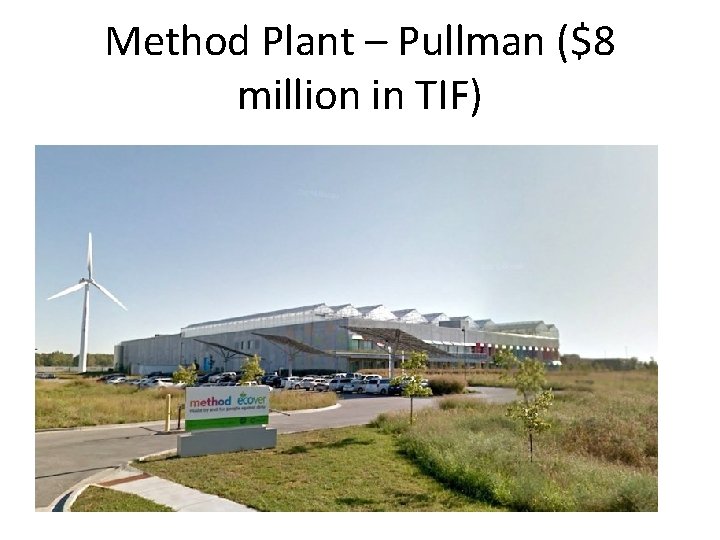 Method Plant – Pullman ($8 million in TIF) 