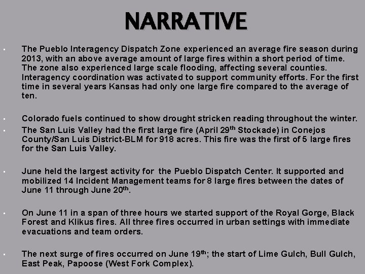 NARRATIVE • The Pueblo Interagency Dispatch Zone experienced an average fire season during 2013,