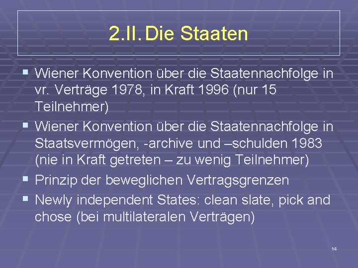 2. II. Die Staaten § Wiener Konvention über die Staatennachfolge in § § §