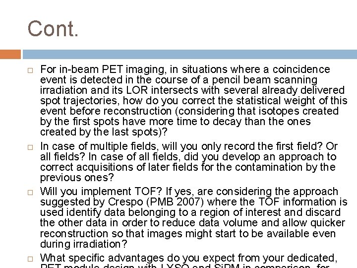 Cont. For in-beam PET imaging, in situations where a coincidence event is detected in