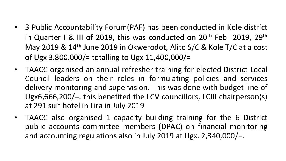  • 3 Public Accountability Forum(PAF) has been conducted in Kole district in Quarter