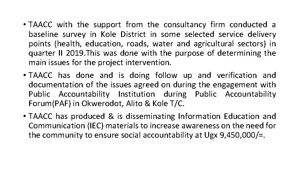  • TAACC with the support from the consultancy firm conducted a baseline survey