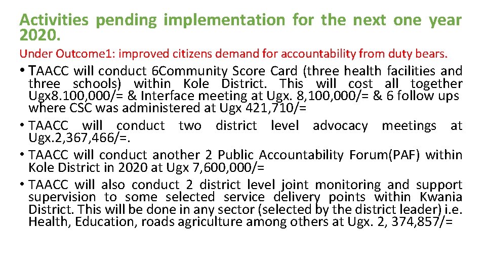 Activities pending implementation for the next one year 2020. Under Outcome 1: improved citizens