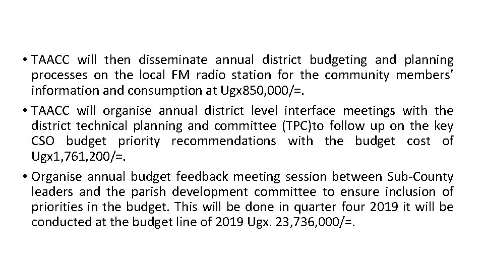  • TAACC will then disseminate annual district budgeting and planning processes on the
