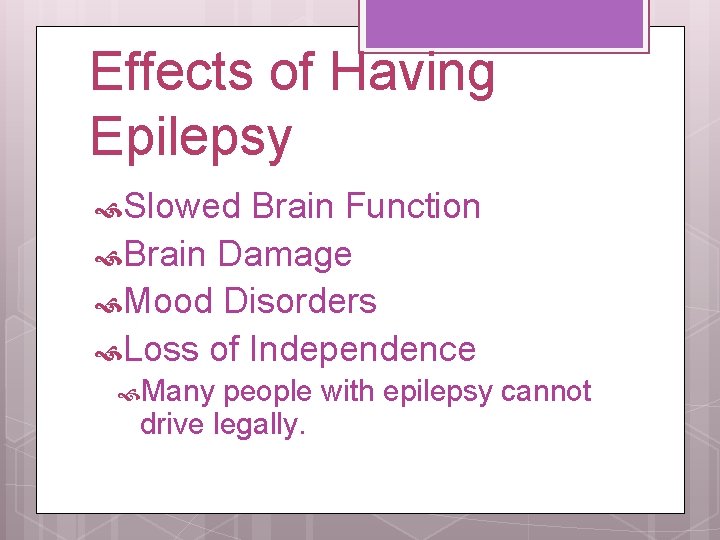 Effects of Having Epilepsy Slowed Brain Function Brain Damage Mood Disorders Loss of Independence