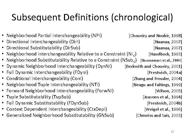 Subsequent Definitions (chronological) • • • • Neighborhood Partial Interchangeability (NPI) [Choueiry and Noubir,