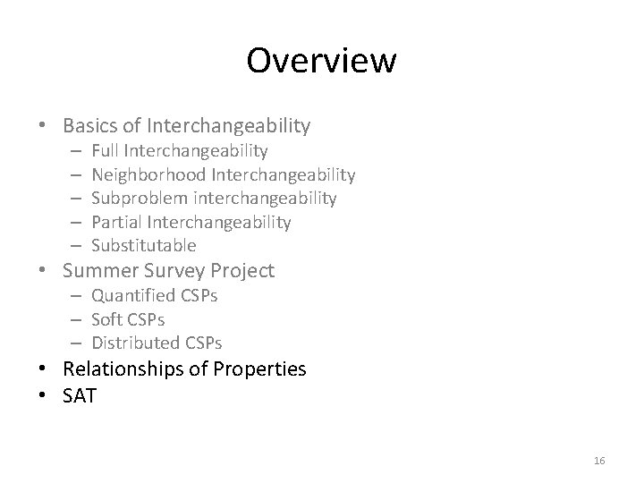 Overview • Basics of Interchangeability – – – Full Interchangeability Neighborhood Interchangeability Subproblem interchangeability