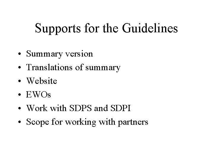 Supports for the Guidelines • • • Summary version Translations of summary Website EWOs