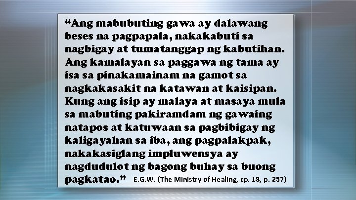 “Ang mabubuting gawa ay dalawang beses na pagpapala, nakakabuti sa nagbigay at tumatanggap ng