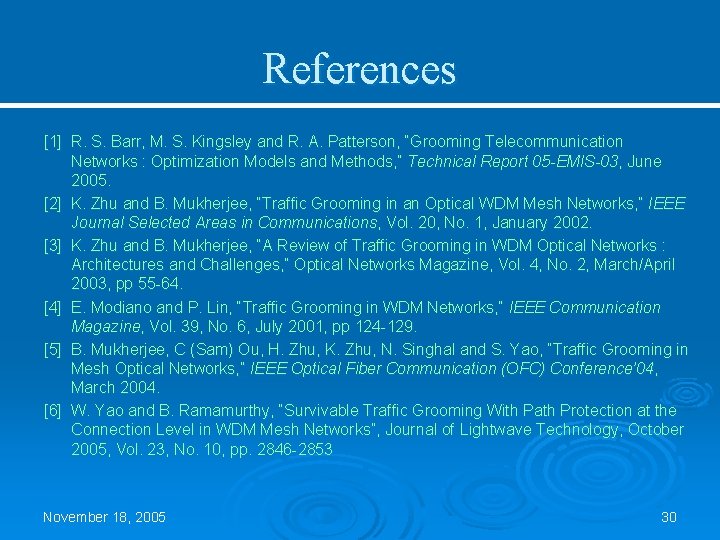 References [1] R. S. Barr, M. S. Kingsley and R. A. Patterson, “Grooming Telecommunication