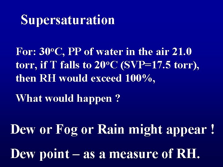 Supersaturation For: 30 o. C, PP of water in the air 21. 0 torr,