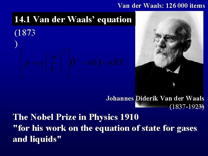 Van der Waals: 126 000 items 14. 1 Van der Waals’ equation (1873 )