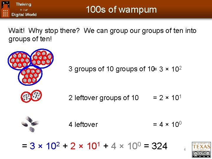 100 s of wampum Wait! Why stop there? We can group our groups of