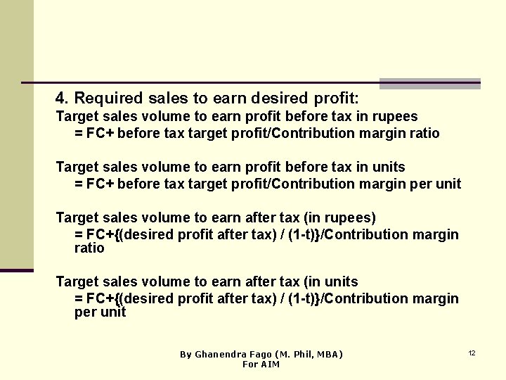 4. Required sales to earn desired profit: Target sales volume to earn profit before