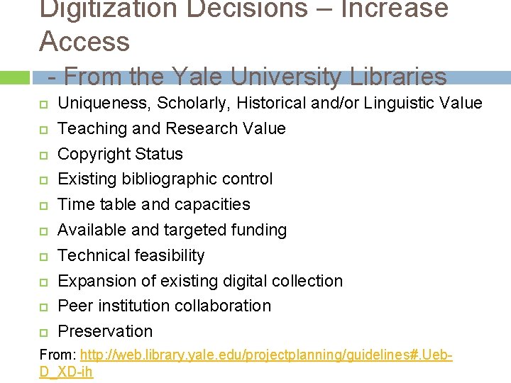 Digitization Decisions – Increase Access - From the Yale University Libraries Uniqueness, Scholarly, Historical