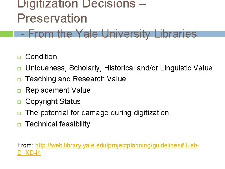 Digitization Decisions – Preservation - From the Yale University Libraries Condition Uniqueness, Scholarly, Historical