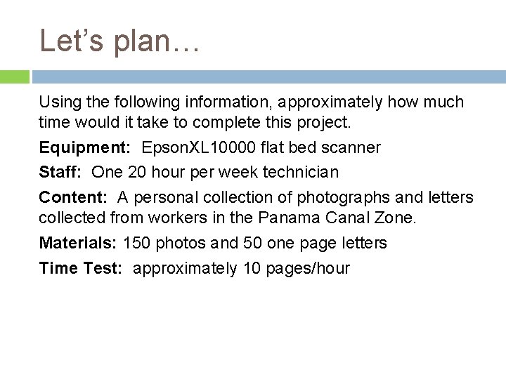 Let’s plan… Using the following information, approximately how much time would it take to