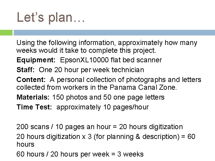 Let’s plan… Using the following information, approximately how many weeks would it take to
