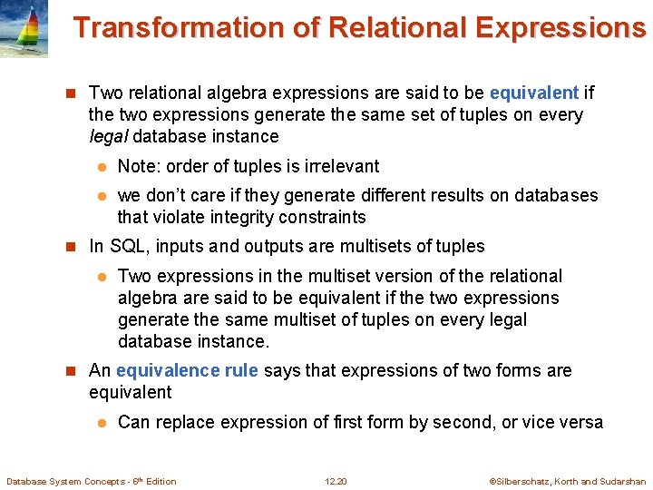Transformation of Relational Expressions n Two relational algebra expressions are said to be equivalent